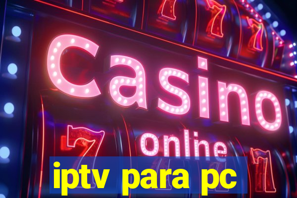 iptv para pc